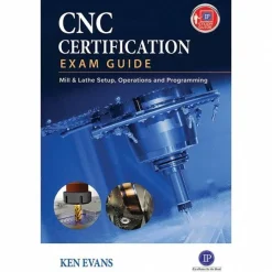 CNC Certification Exam Guide: 1st Edition