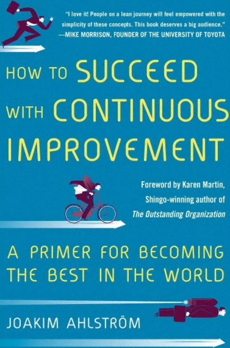 HOW TO SUCCEED WITH CONTINUOUS IMPROVEMENT: 1st Edition