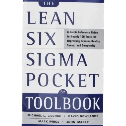 Lean Six Sigma Pocket Toolbook A Quick Reference Guide to 70 Tools for Improving Quality and Speed: 1st Edition