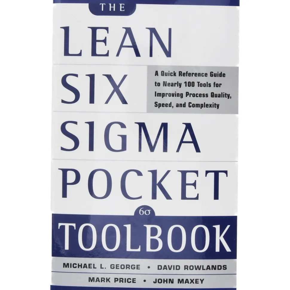 Lean Six Sigma Pocket Toolbook A Quick Reference Guide to 70 Tools for Improving Quality and Speed: 1st Edition