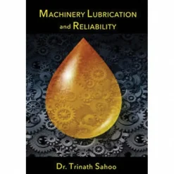 Machinery Lubrication and Reliability: 1st Edition