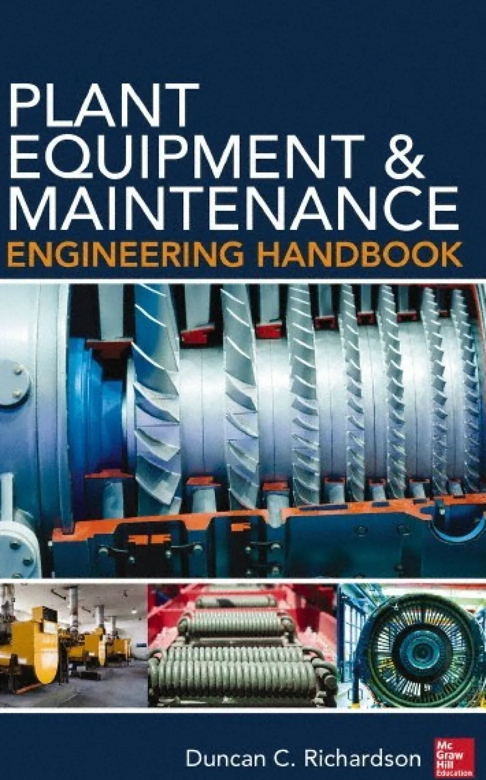 PLANT EQUIPMENT AND MAINTENANCE ENGINEERING HANDBOOK: 1st Edition
