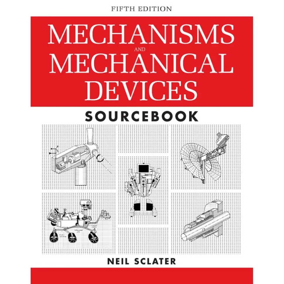 Reference Guides & Books: Application: Mechanisms and Mechanical Devices; Subcategory: Mechanical Engineering; Publication Type: Reference Book; Author: Neil Sclater