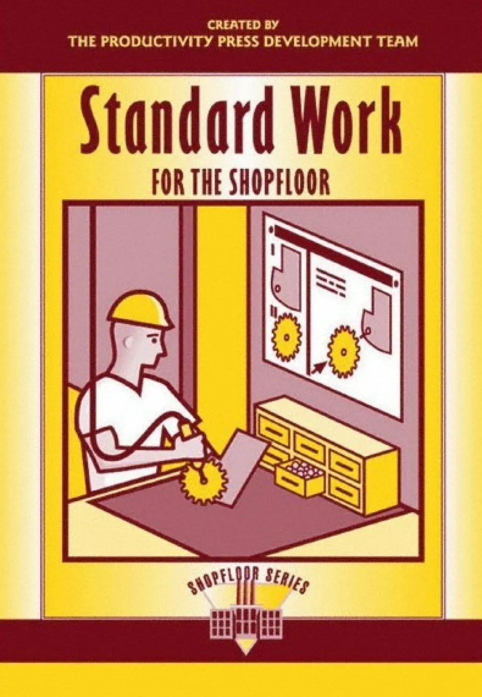 Standard Work for the Shopfloor: 1st Edition