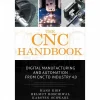 The CNC Handbook, Digital Manufacturing & Automation from CNC to Industry 4.0: 1st Edition
