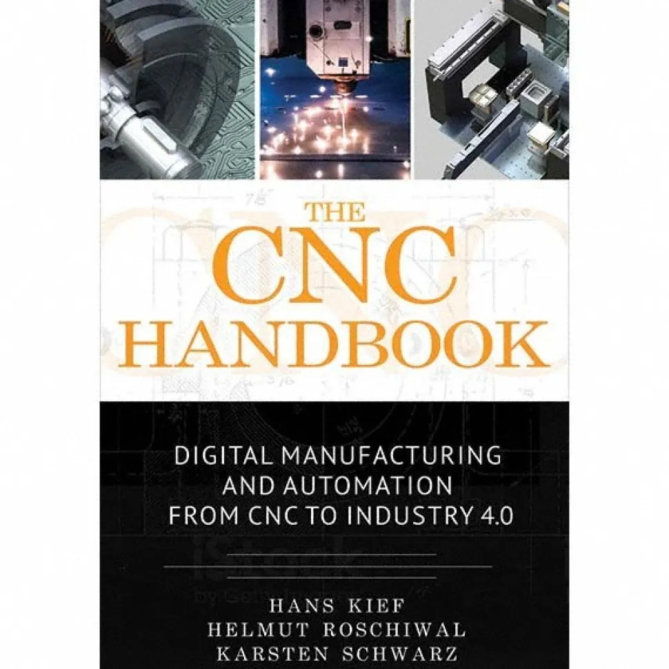 The CNC Handbook, Digital Manufacturing & Automation from CNC to Industry 4.0: 1st Edition